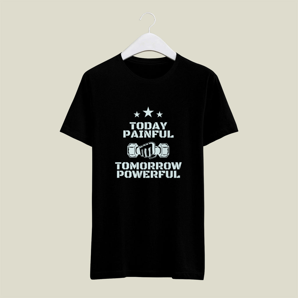 Today Painful Tomorrow Powerful Tee